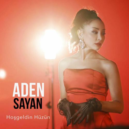 Hoşgeldin Hüzün - Aden Sayan