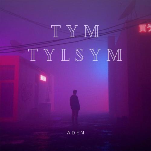 Aden - Tym Tylsym