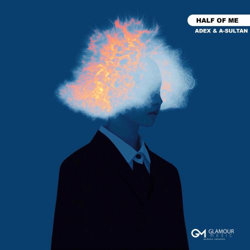 ADEX & A-Sultan - Half Of Me