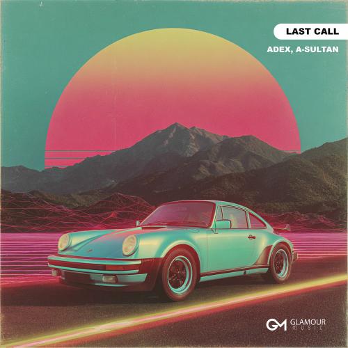 ADEX & A-Sultan - Last Call