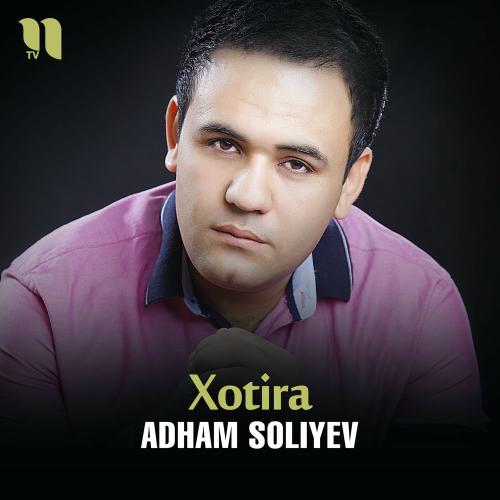 Xotira - Adham Soliyev