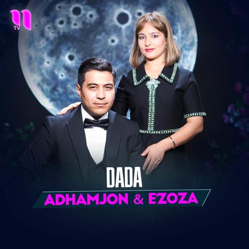 Dada - Adhamjon & E'zoza