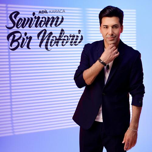 Sevirəm Bir Nəfəri - Adil Karaca