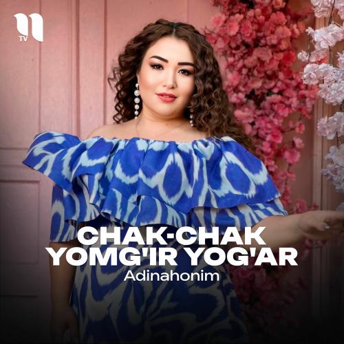 Chak-chak Yomg'ir Yog'ar - Adinahonim