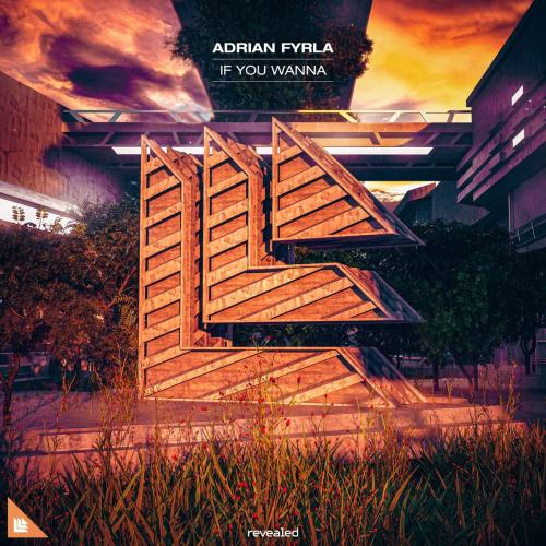 Adrian Fyrla - If You Wanna