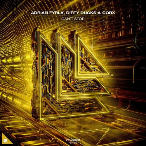 Adrian Fyrla x Dirty Ducks x Corx - Cant Stop