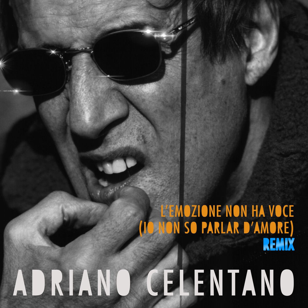 Adriano Celentano feat. Samuele Sartini - L'emozione Non Ha Voce (Io Non So Parlar D'amore) (Samuele Sartini Remix)