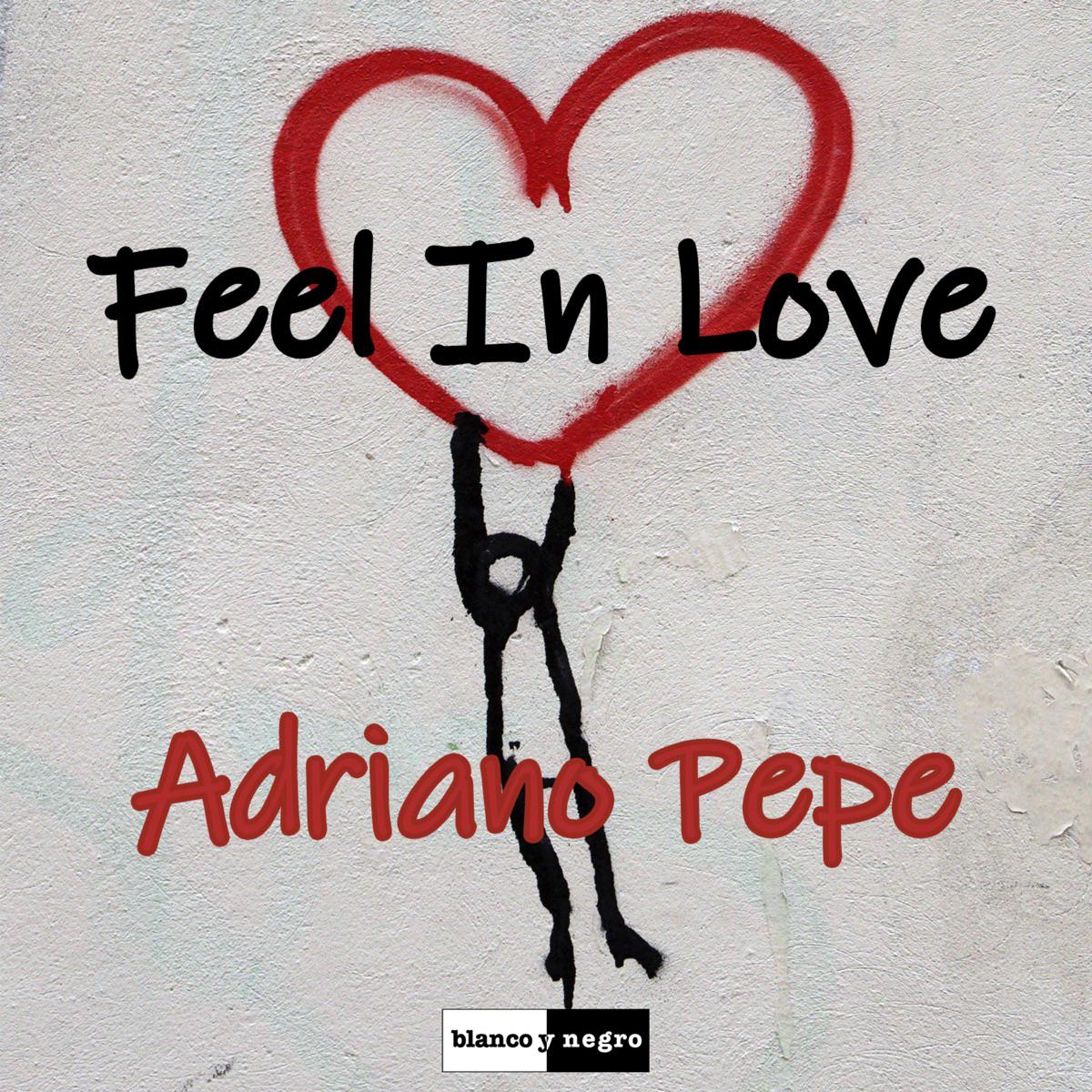 Feel in Love - Adriano Pepe