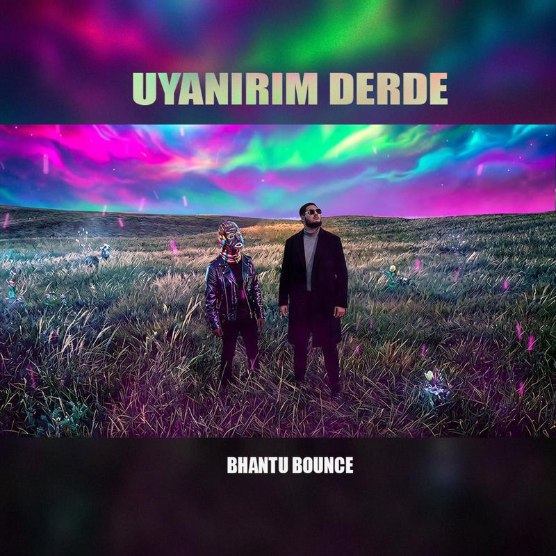 Uyanirim Derde (Bhantu Bounce) - Aduza Dolozi & 6iant