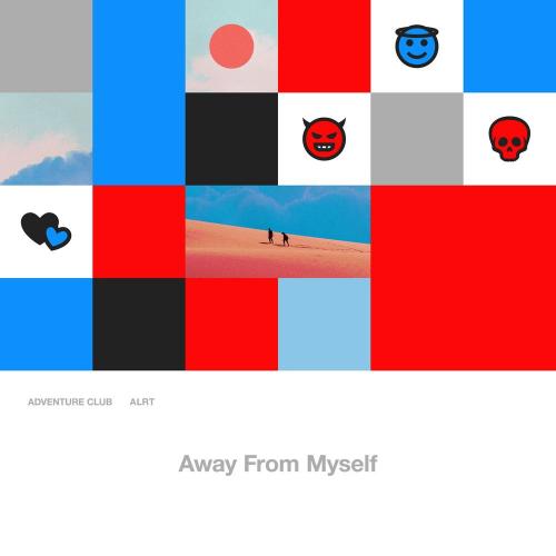 Adventure Club feat. ALRT - Away From Myself