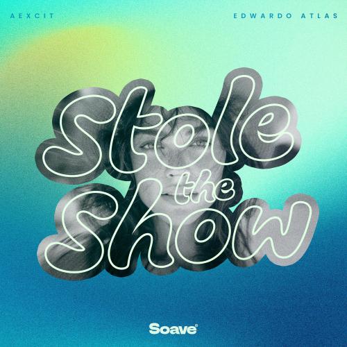 Aexcit & Edwardo Atlas - Stole The Show