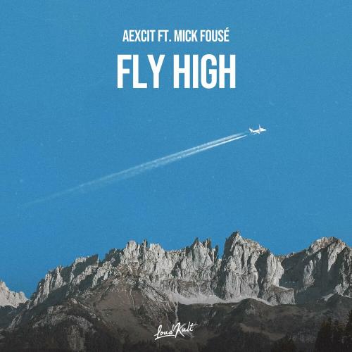 Fly High - Aexcit feat. Mick Fousé