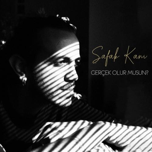 Gerçek Olur Musun - Şafak Kani