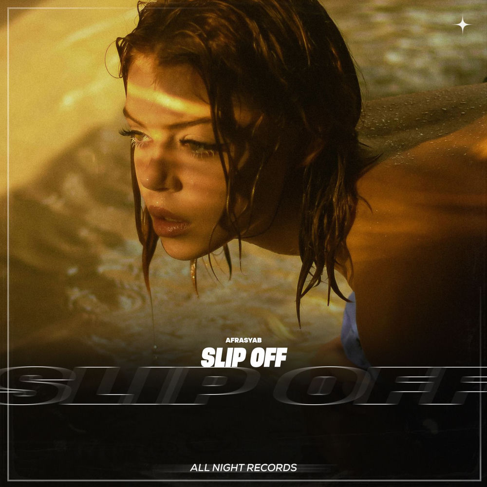 Slip Off - Afrasyab