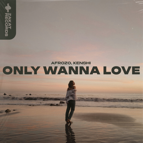 AFROZO, KENSHI - Only Wanna Love