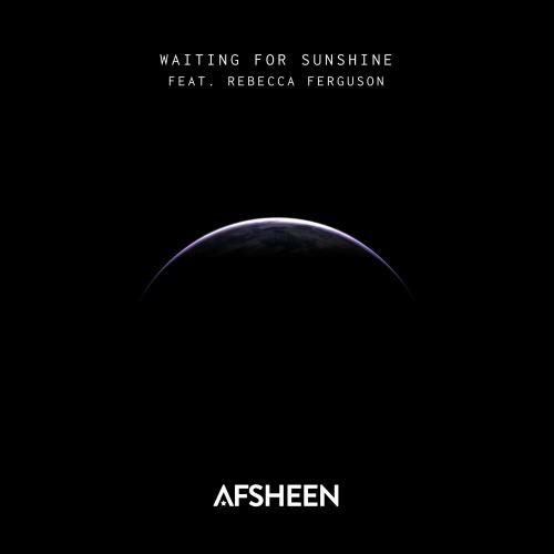 Afsheen feat. Rebecca Ferguson - Waiting For Sunshine