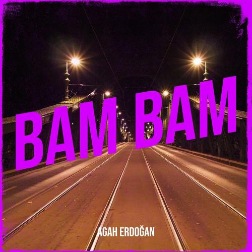 Agah Erdoğan - Bam Bam