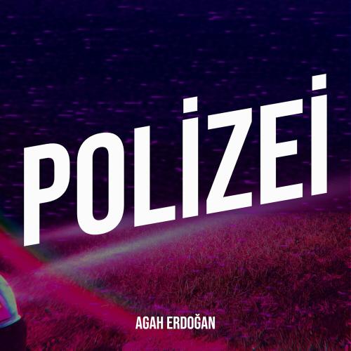 Agah Erdoğan - Polizei