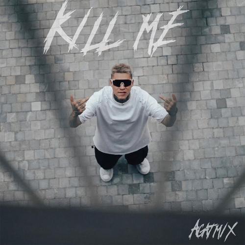 Kill Me - Agatmix