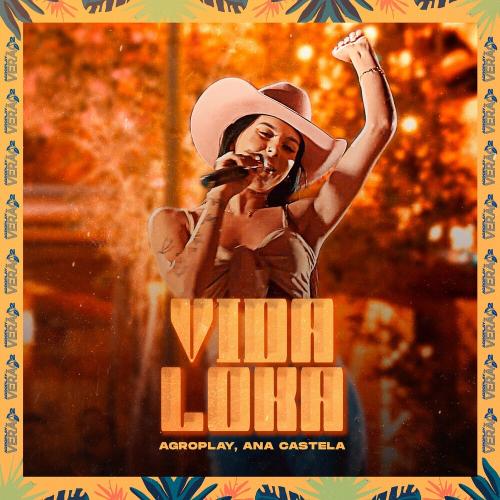AgroPlay feat. Ana Castela - Vida Loka (Ao Vivo)
