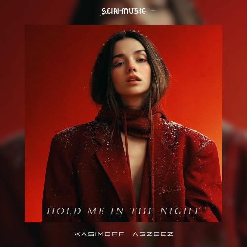 Agzeez & KASIMOFF - Hold Me In The Night