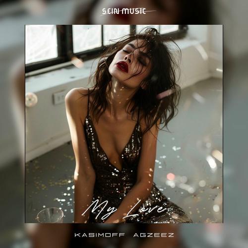 Agzeez & KASIMOFF - My Love