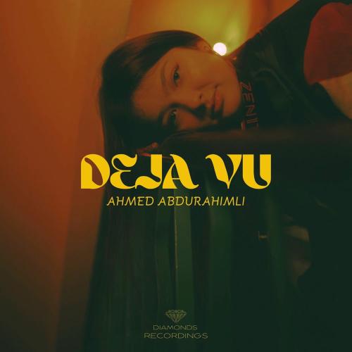 Ahmed Abdurahimli - Deja Vu