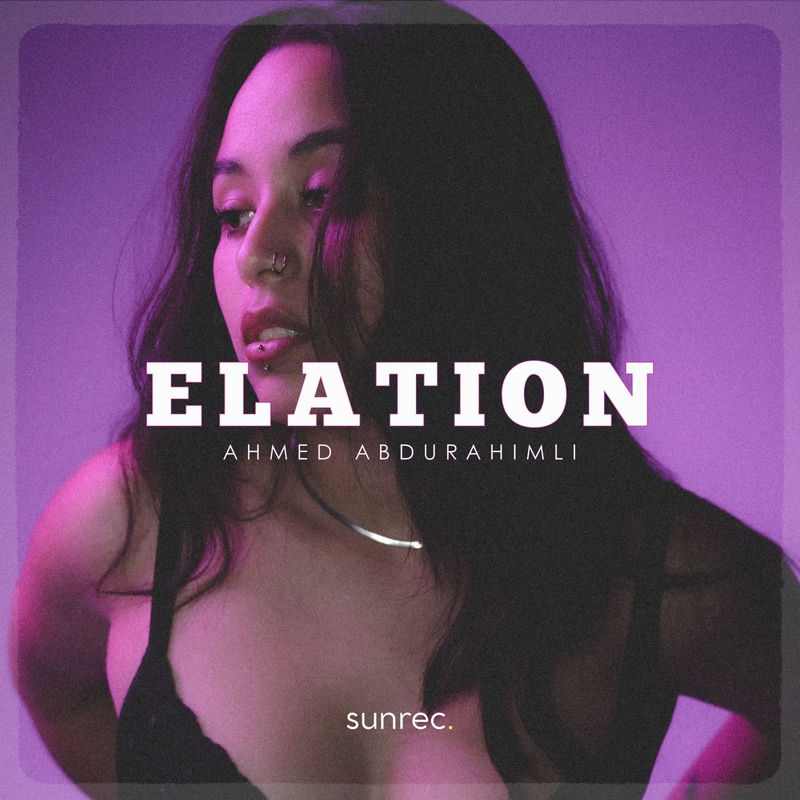 Elation - Ahmed Abdurahimli