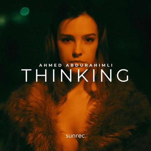 Ahmed Abdurahimli - Thinking