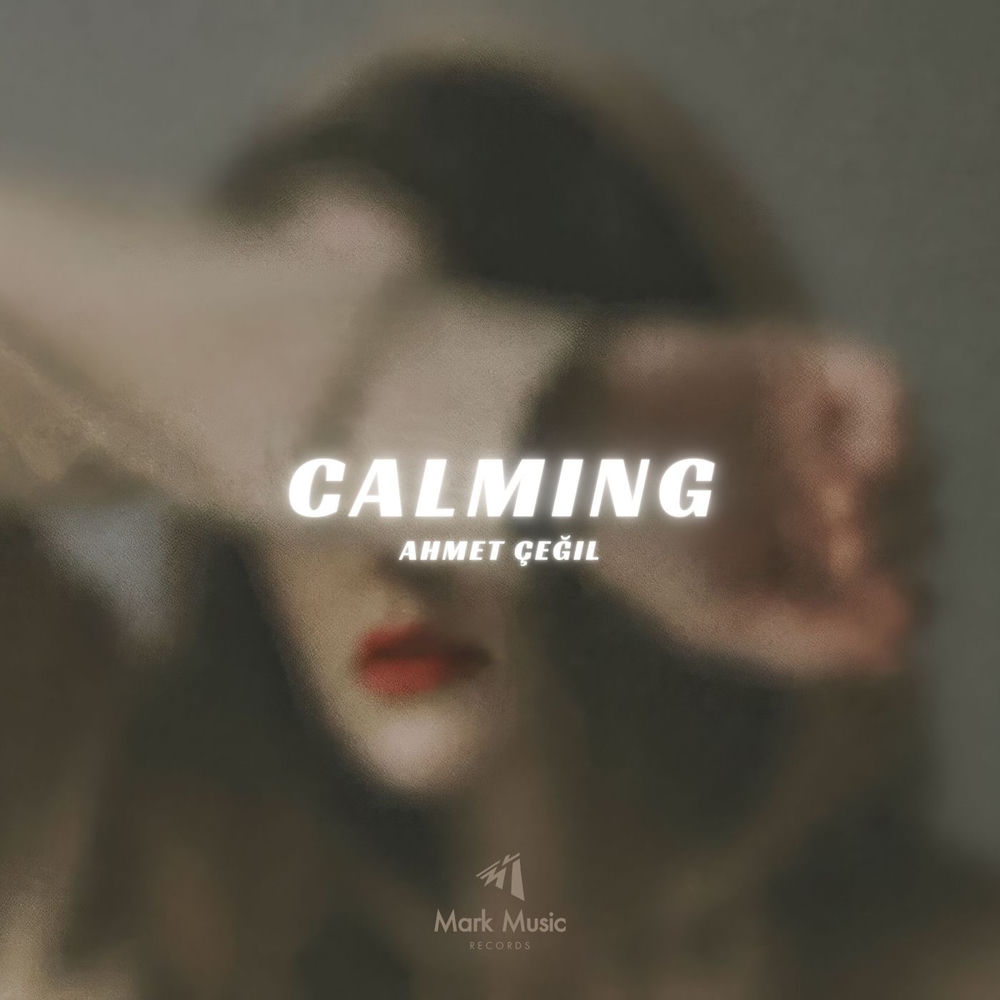 Calming - Ahmet Çeğil