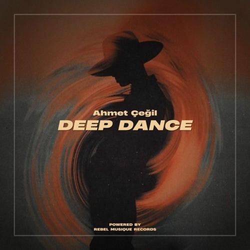 Ahmet Çeğil - Deep Dance