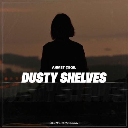 Ahmet Çeğil - Dusty Shelves