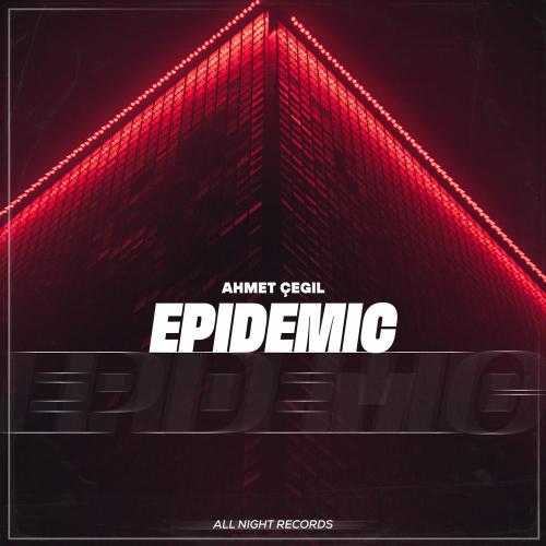 Ahmet Çeğil - Epidemic