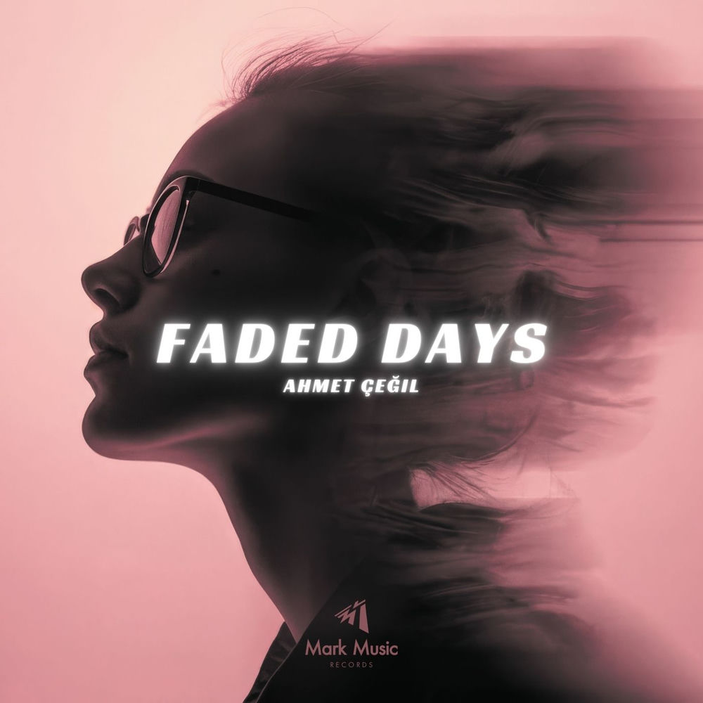 Faded Days - Ahmet Çeğil