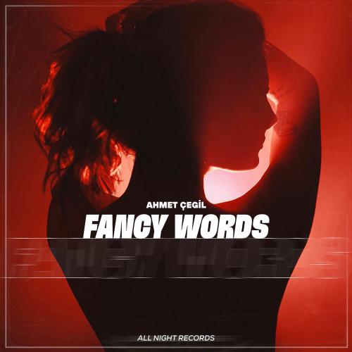 Ahmet Çeğil - Fancy Words