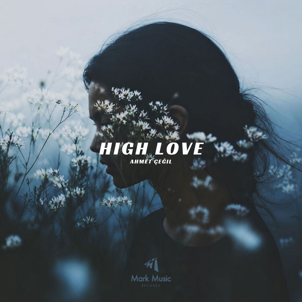 High Love - Ahmet Çeğil