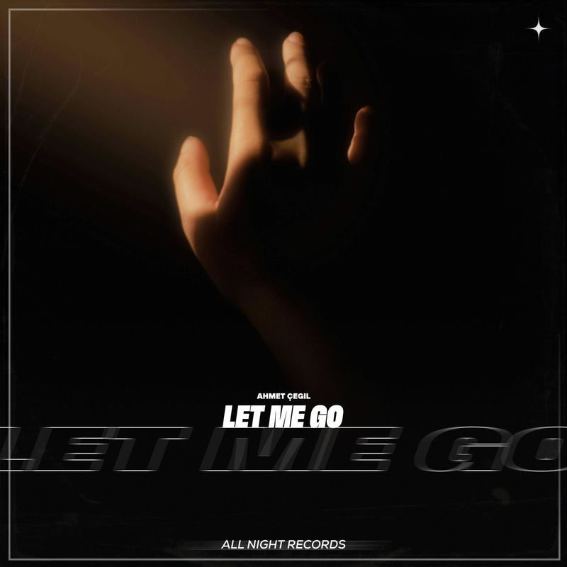 Let Me Go - Ahmet Çeğil