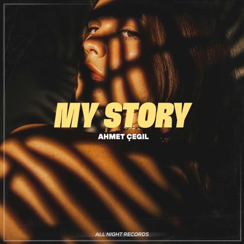 Ahmet Çeğil - My Story