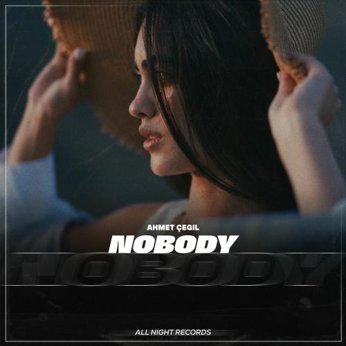 Ahmet Çeğil - Nobody