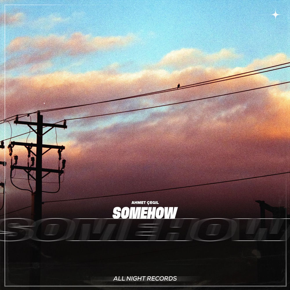 Somehow - Ahmet Çeğil