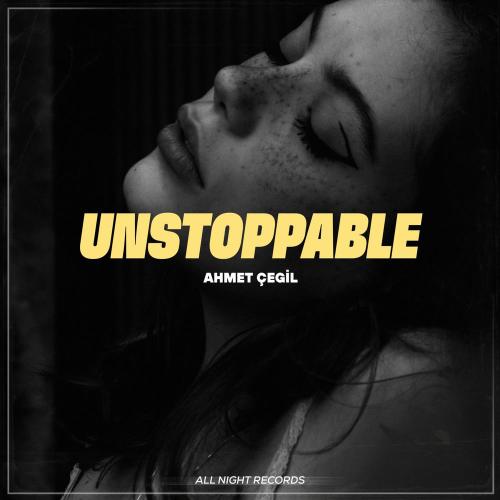 Ahmet Çeğil - Unstoppable