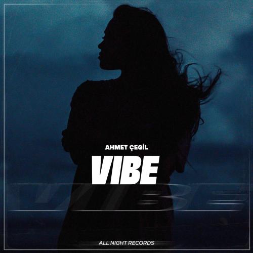 Ahmet Çeğil - Vibe