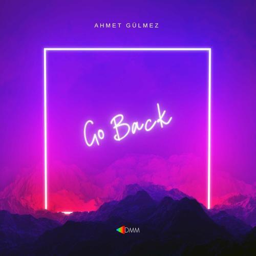 Go Back - Ahmet Gülmez