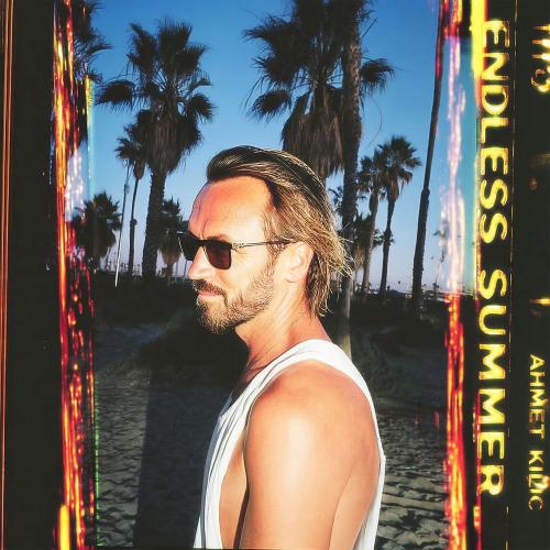 Ahmet Kilic - Endless Summer (Sunset Mix)