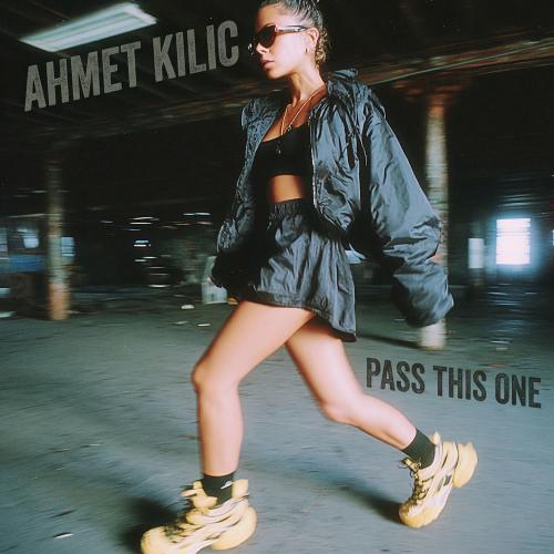 Ahmet Kilic - Pass This One