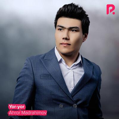 Ahror Madrahimov - Yor-yor