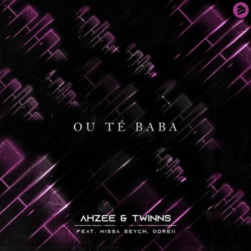 Ahzee & TWINNS feat. Nissa Seych, Odreii - Ou té Baba