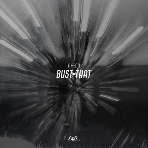 AIRENTI - BUST THAT