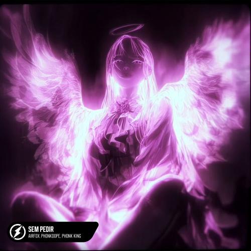 Airfox, Phonkdope, phonk king - Sem Pedir