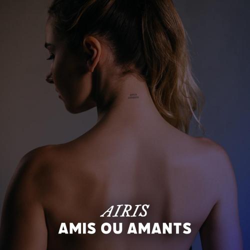 Amis ou Amants - Airis